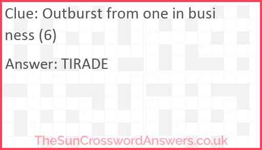 Outburst from one in business (6) Answer