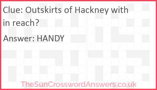 Outskirts of Hackney within reach? Answer