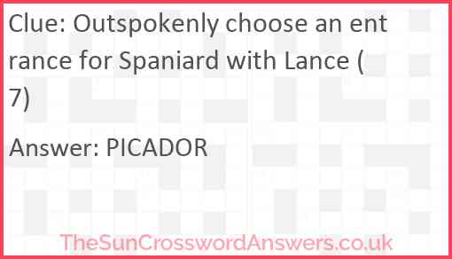 Outspokenly choose an entrance for Spaniard with Lance (7) Answer