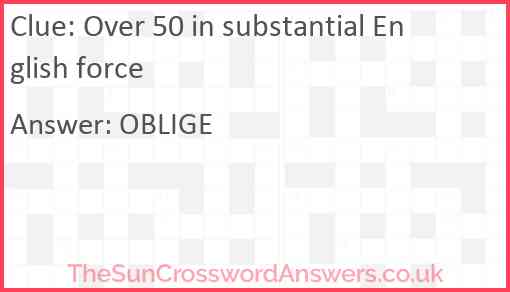 Over 50 in substantial English force Answer