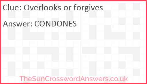 Overlooks or forgives Answer