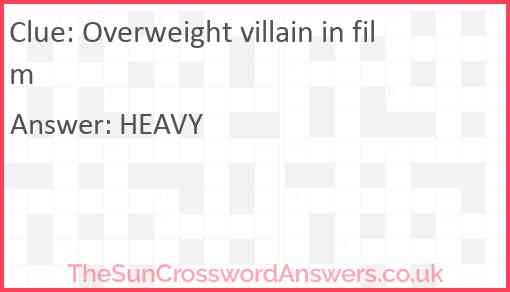 Overweight villain in film Answer