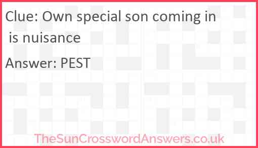 Own special son coming in is nuisance Answer