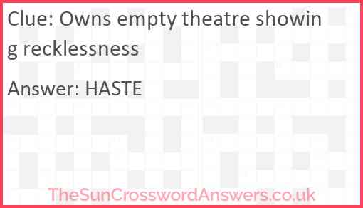 Owns empty theatre showing recklessness Answer
