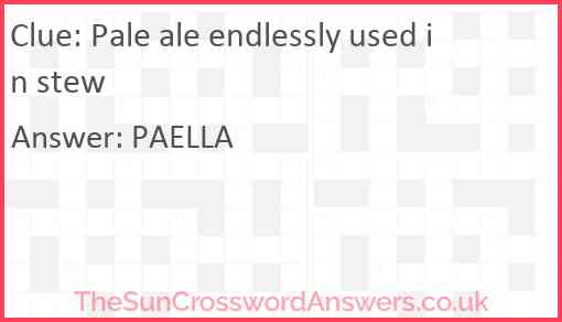 Pale ale endlessly used in stew Answer