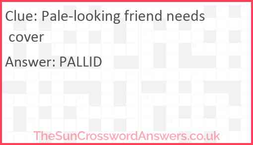 Pale-looking friend needs cover Answer