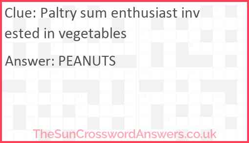 Paltry sum enthusiast invested in vegetables Answer