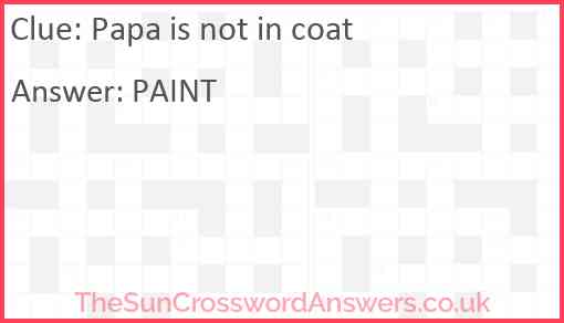 Papa is not in coat Answer