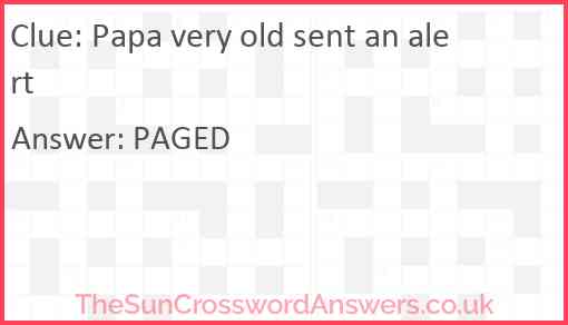 Papa very old sent an alert Answer