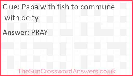 Papa with fish to commune with deity Answer
