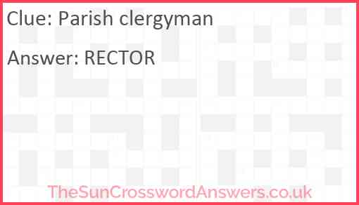 Parish clergyman crossword clue TheSunCrosswordAnswers co uk