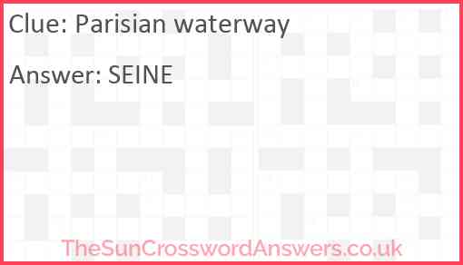 Parisian waterway crossword clue TheSunCrosswordAnswers co uk
