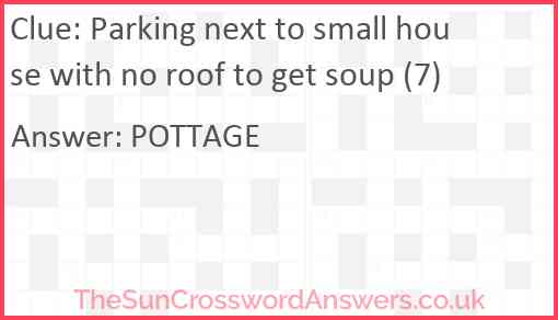 Parking next to small house with no roof to get soup (7) Answer