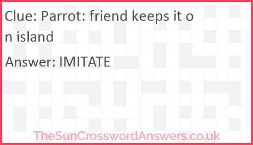 Parrot: friend keeps it on island Answer