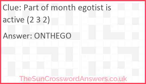 Part of month egotist is active (2 3 2) Answer