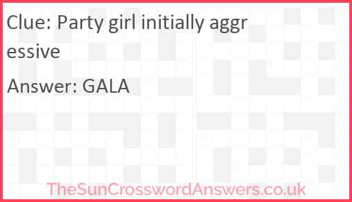 Party girl initially aggressive Answer