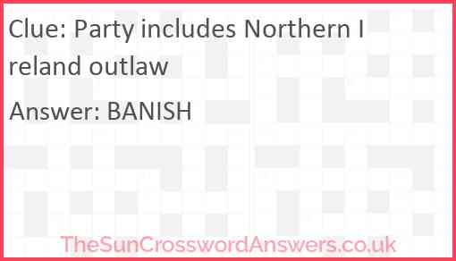Party includes Northern Ireland outlaw Answer
