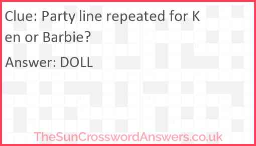 Party line repeated for Ken or Barbie? Answer
