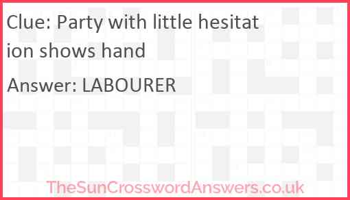 Party with little hesitation shows hand Answer