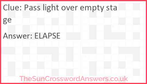 Pass light over empty stage Answer