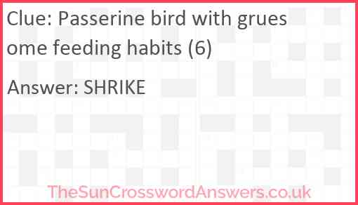 Passerine bird with gruesome feeding habits (6) Answer