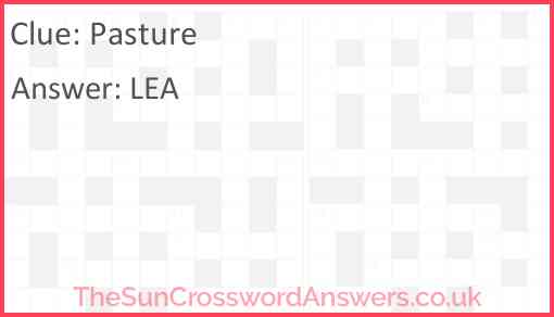 Pasture crossword clue TheSunCrosswordAnswers co uk