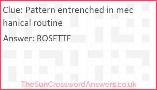 Pattern entrenched in mechanical routine crossword clue Pattern entrenched in mechanical routine crossword clue