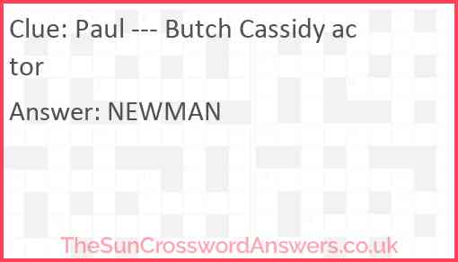Paul --- Butch Cassidy actor Answer