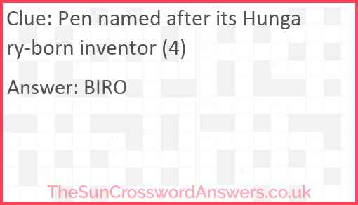 Pen named after its Hungary-born inventor (4) Answer