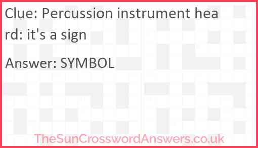 Percussion instrument heard: it's a sign Answer