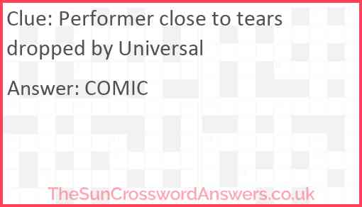 Performer close to tears dropped by Universal Answer