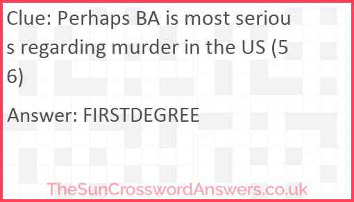 Perhaps BA is most serious regarding murder in the US (56) Answer