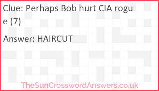 Perhaps Bob hurt CIA rogue (7) Answer