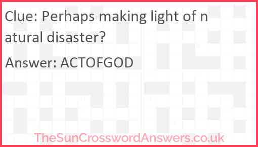 Perhaps making light of natural disaster? Answer