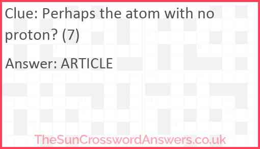 Perhaps the atom with no proton? (7) Answer