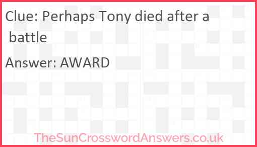 Perhaps Tony died after a battle Answer