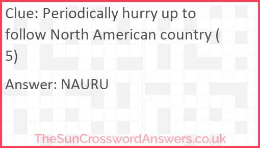 Periodically hurry up to follow North American country (5) Answer