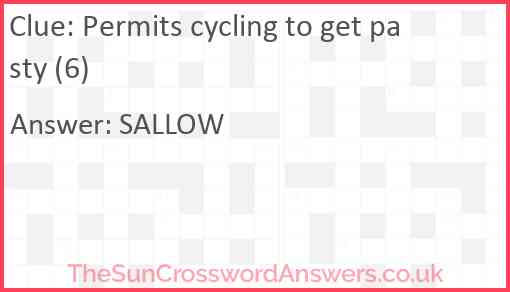 Permits cycling to get pasty (6) Answer