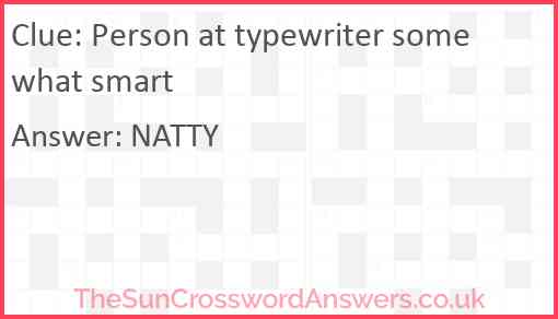 Person at typewriter somewhat smart Answer