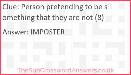 Person pretending to be something that they are not (8) Answer