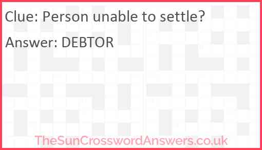 Person unable to settle? Answer