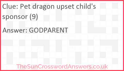 Pet dragon upset child's sponsor (9) Answer