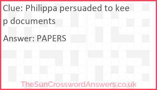 Philippa persuaded to keep documents Answer