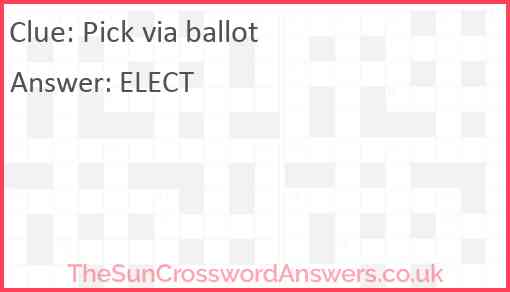 Pick via ballot crossword clue TheSunCrosswordAnswers co uk