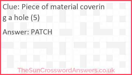 Piece of material covering a hole (5) Answer