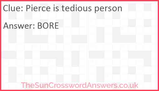Pierce is tedious person Answer