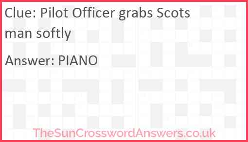 Pilot Officer grabs Scotsman softly Answer
