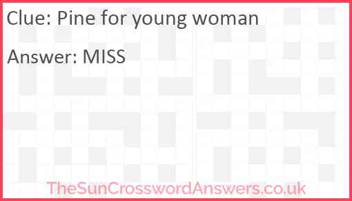 Pine for young woman Answer