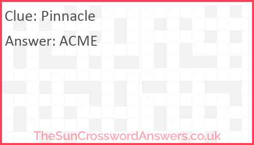 Pinnacle crossword clue TheSunCrosswordAnswers co uk