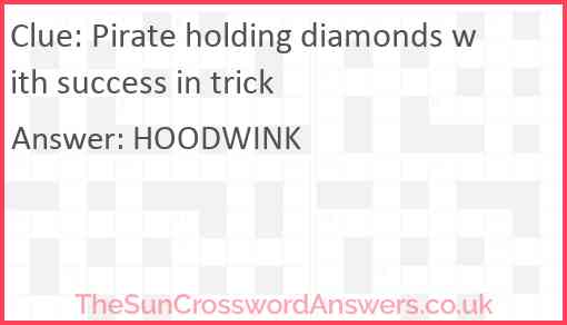 Pirate holding diamonds with success in trick Answer